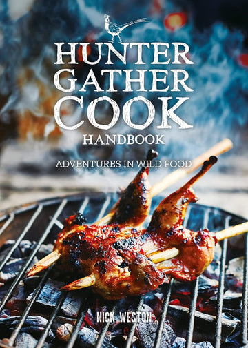 BOOK | HUNTER GATHER COOK HANDBOOK: ADVENTURES IN WILD FOOD