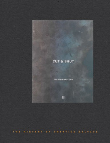 BOOK | CUT & SHUT: THE HISTORY OF CREATIVE SALVAGE
