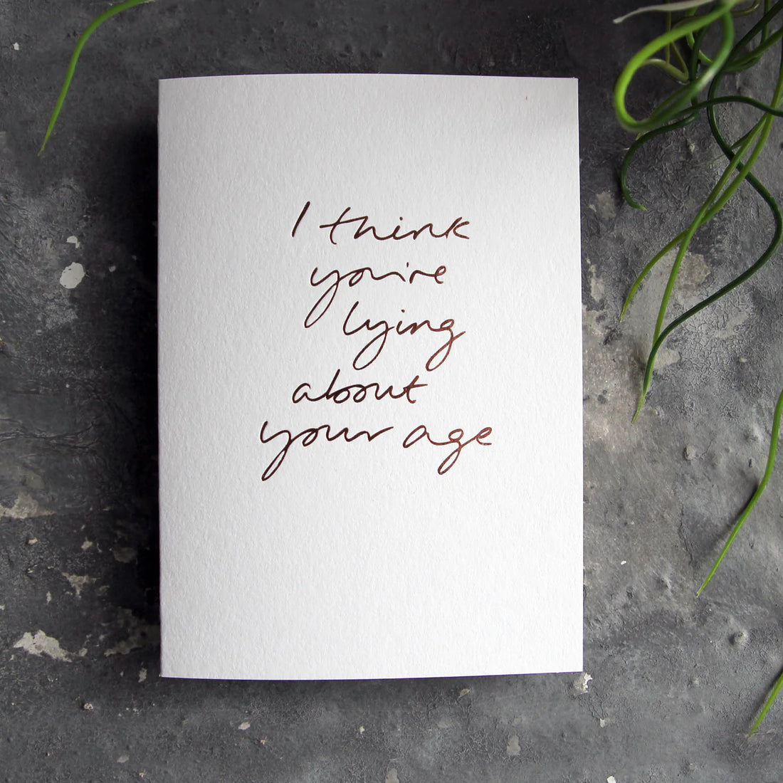 CARD | I THINK YOU'RE LYING ABOUT YOUR AGE