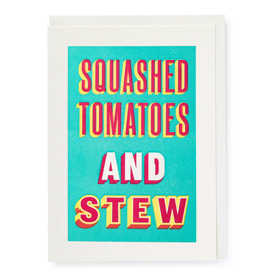 CARD | SQUASHED TOMATOES & STEW