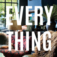 EVERYTHING: A MAXIMALIST STYLE GUIDE
