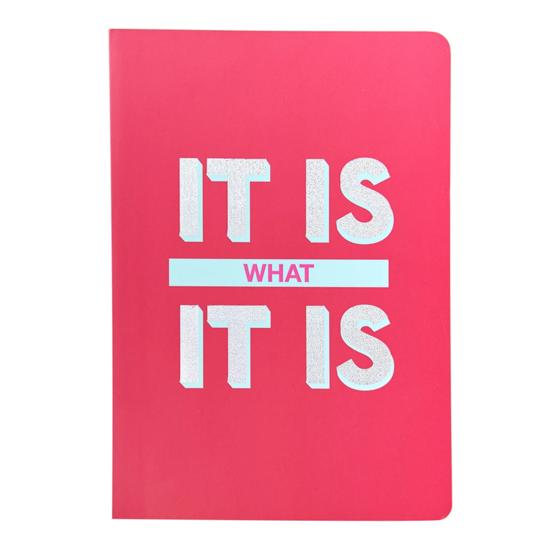 A5 NOTEBOOK | IT IS WHAT IT IS