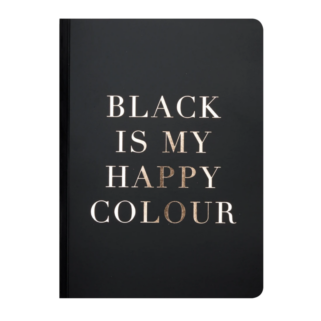 A5 NOTEBOOK | BLACK IS MY HAPPY COLOUR