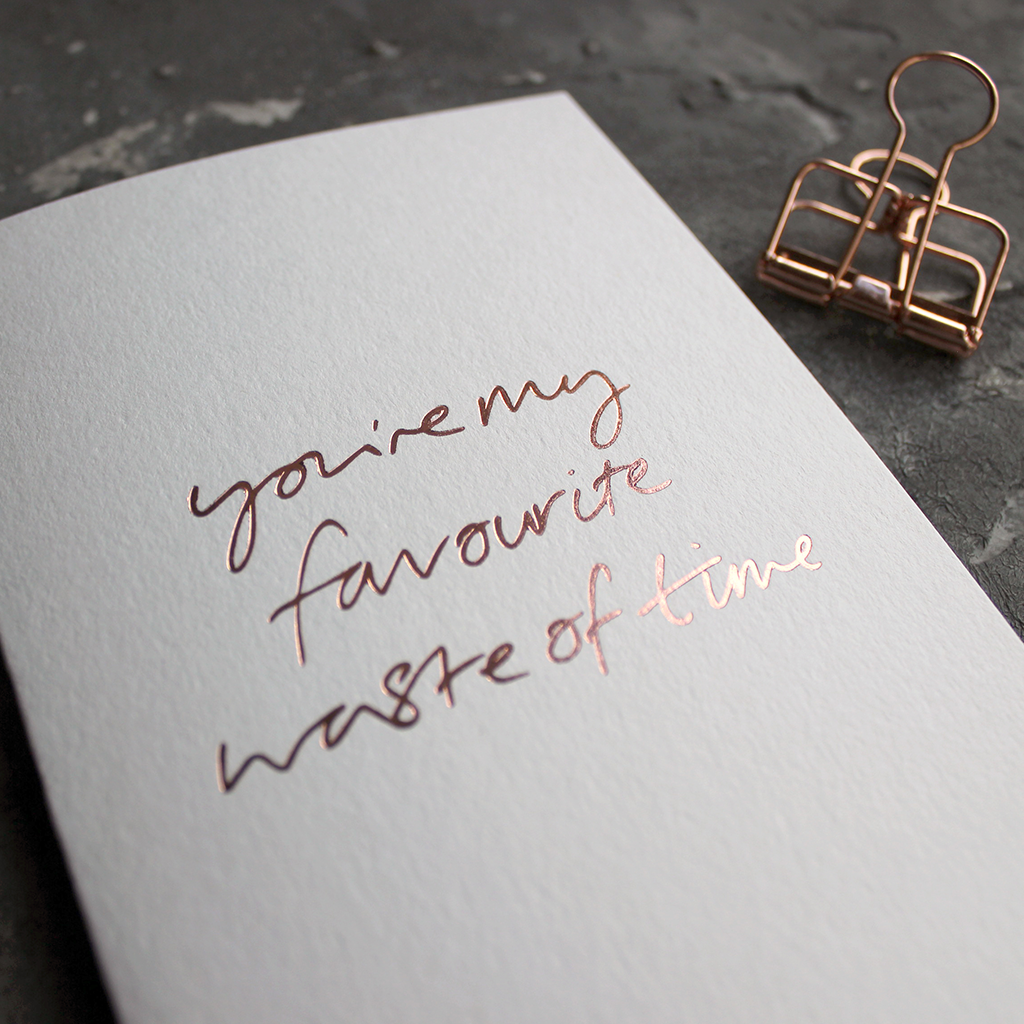 CARD | YOU'RE MY FAVOURITE WASTE OF TIME
