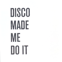 A3 QUOTE PRINT | DISCO MADE ME DO IT